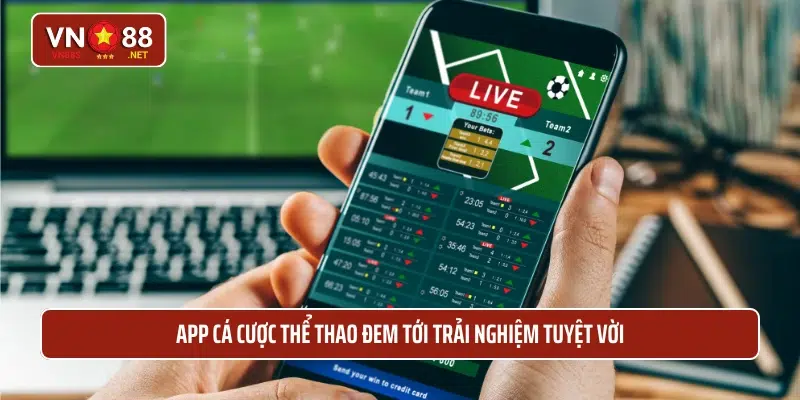 App cá cược thể thao đem tới trải nghiệm tuyệt vời