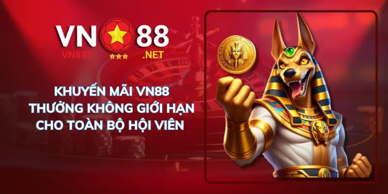 Khuyến mãi VN88 thưởng không giới hạn cho toàn bộ hội viên