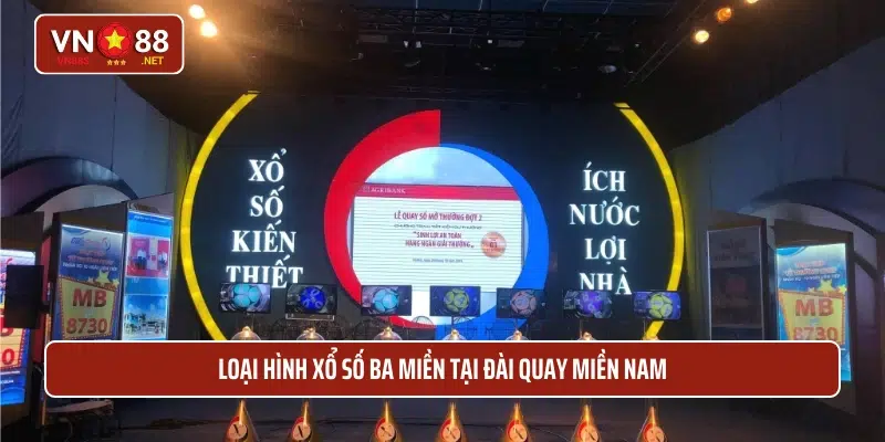 Loại hình xổ số ba miền tại đài quay miền Nam 